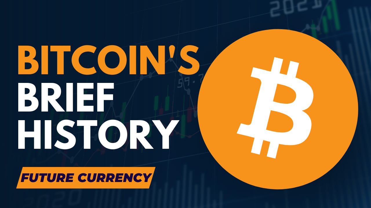The Bitcoin History: Future of Cryptocurrency